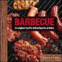 Barbecue_Le_Migliori_Ricette_Dall`antipasto_Al_Dolce_-Aa.vv.